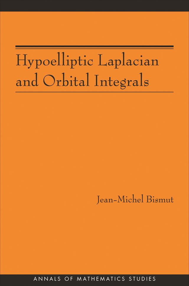 Hypoelliptic Laplacian and Orbital Integrals by Jean-Michel Bismut