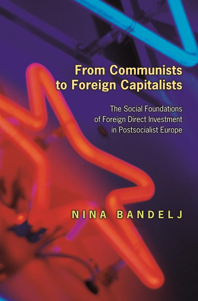From Communists to Foreign Capitalists by Nina Bandelj