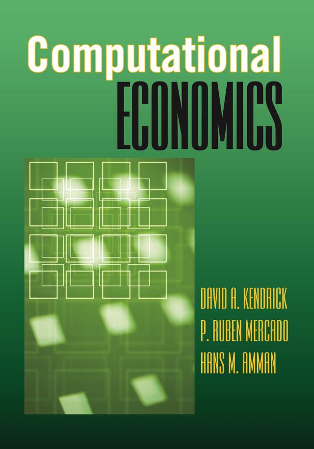Computational Economics by David A. Kendrick, Hans M. Amman, P. Ruben Mercado