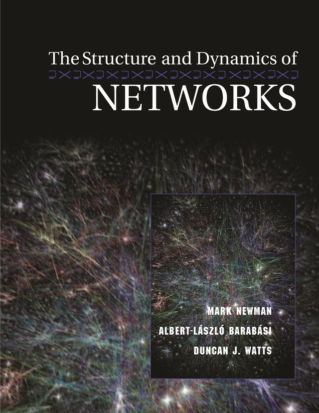 The Structure and Dynamics of Networks by Albert-László Barabási, Duncan J. Watts, Mark Newman