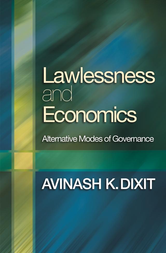 Lawlessness and Economics by Avinash K. Dixit