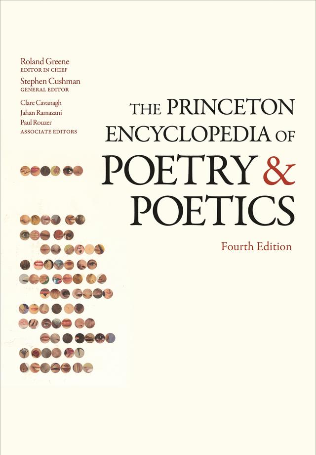 The Princeton Encyclopedia of Poetry and Poetics by Clare Cavanagh, Jahan Ramazani, Paul Rouzer, Roland Greene, Stephen Cushman