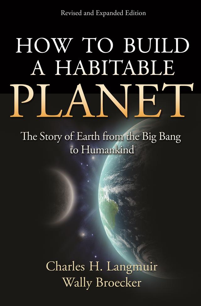 How to Build a Habitable Planet by Charles H. Langmuir, Wallace Broecker