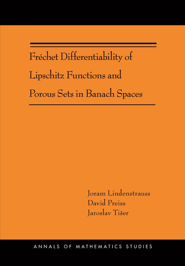 Fréchet Differentiability of Lipschitz Functions and Porous Sets in Banach Spaces by David Preiss, Jaroslav Tišer, Joram Lindenstrauss