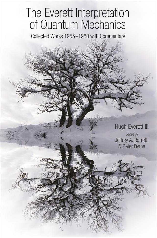 The Everett Interpretation of Quantum Mechanics by Jeffrey A. Barrett, Peter Byrne
