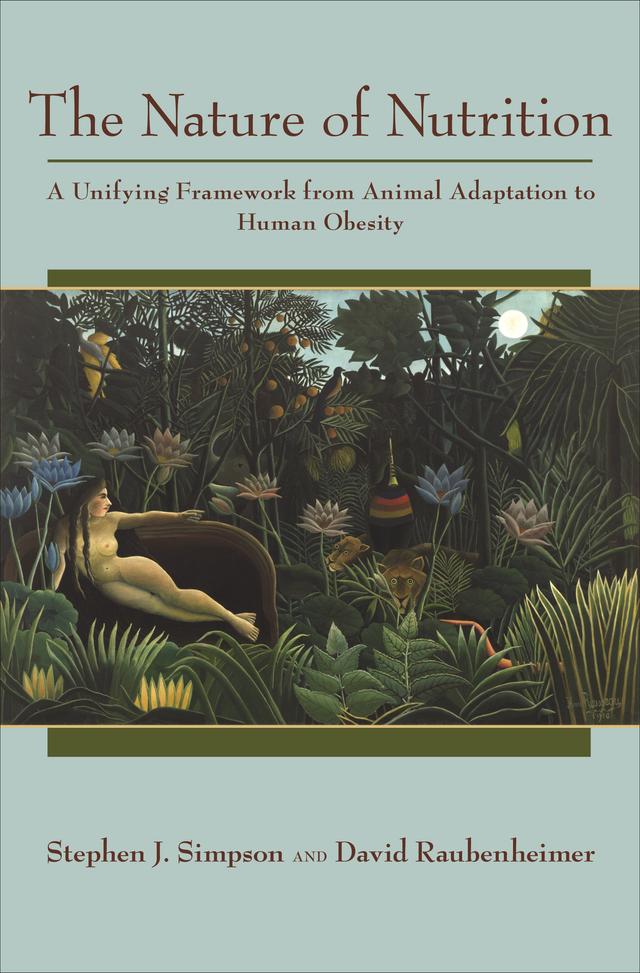 The Nature of Nutrition by David Raubenheimer, Stephen J. Simpson