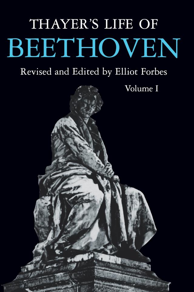 Thayer's Life of Beethoven, Part I by Elliot Forbes