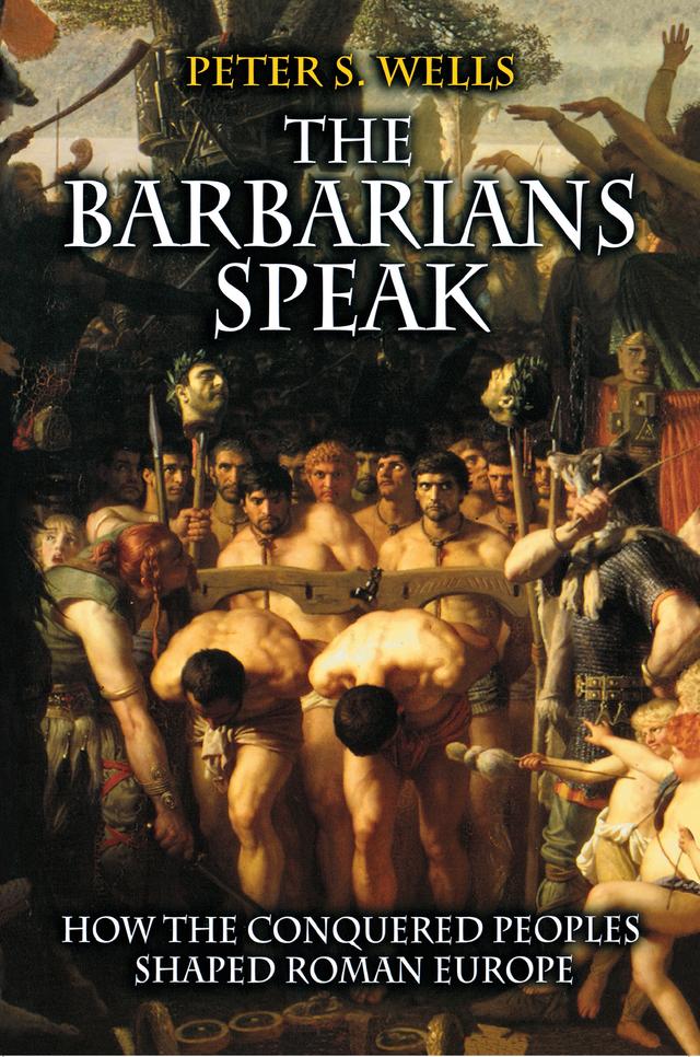 The Barbarians Speak by Peter S. Wells