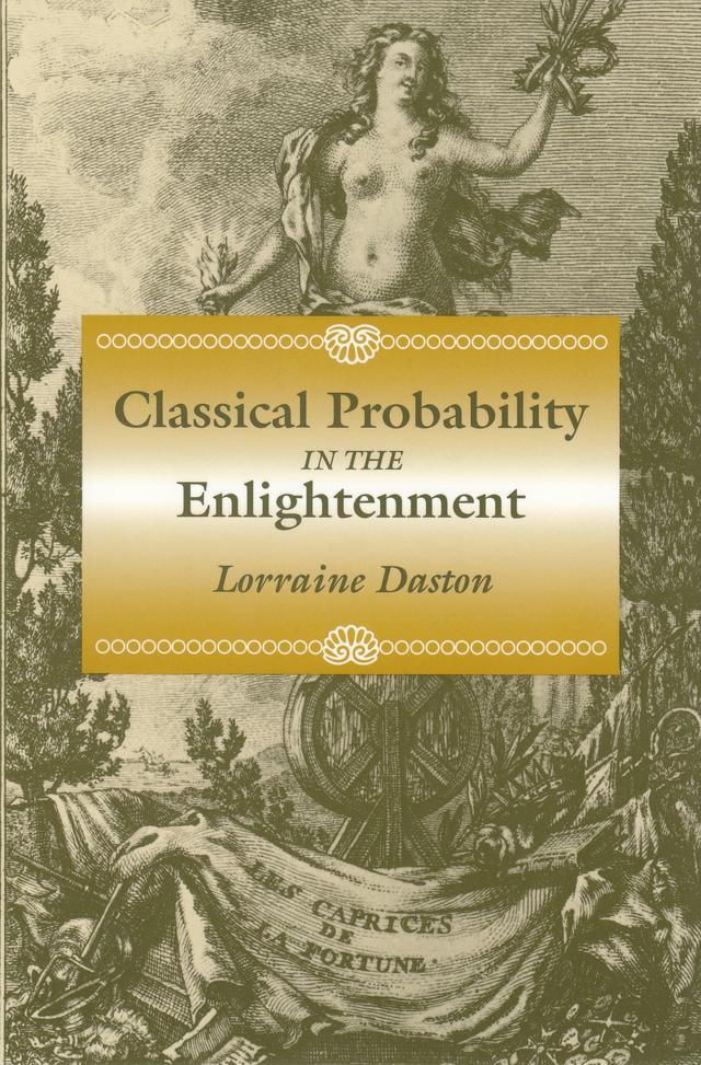 Classical Probability in the Enlightenment by Lorraine Daston