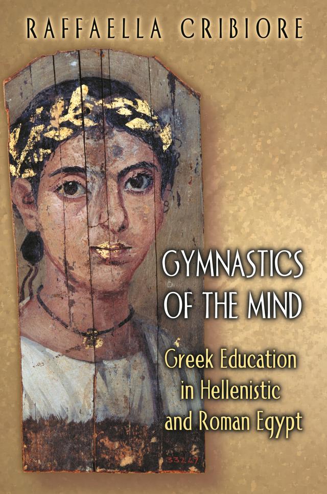 Gymnastics of the Mind by Raffaella Cribiore