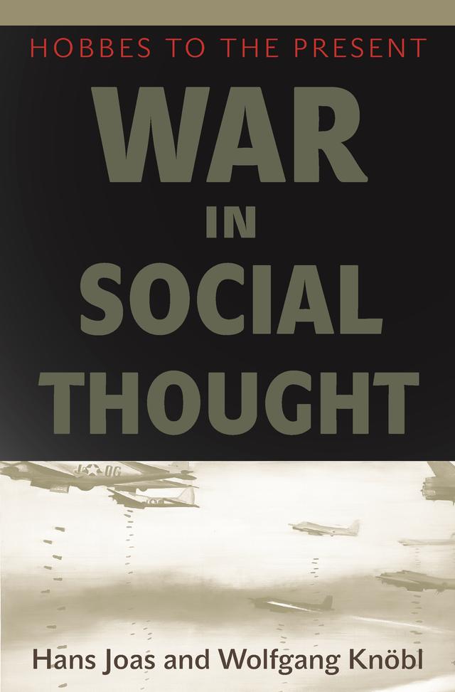 War in Social Thought by Hans Joas, Wolfgang Knöbl