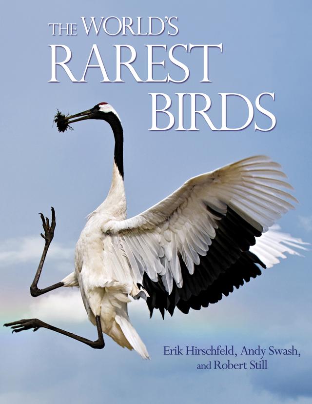 The World's Rarest Birds by Andy Swash, Erik Hirschfeld, Robert Still