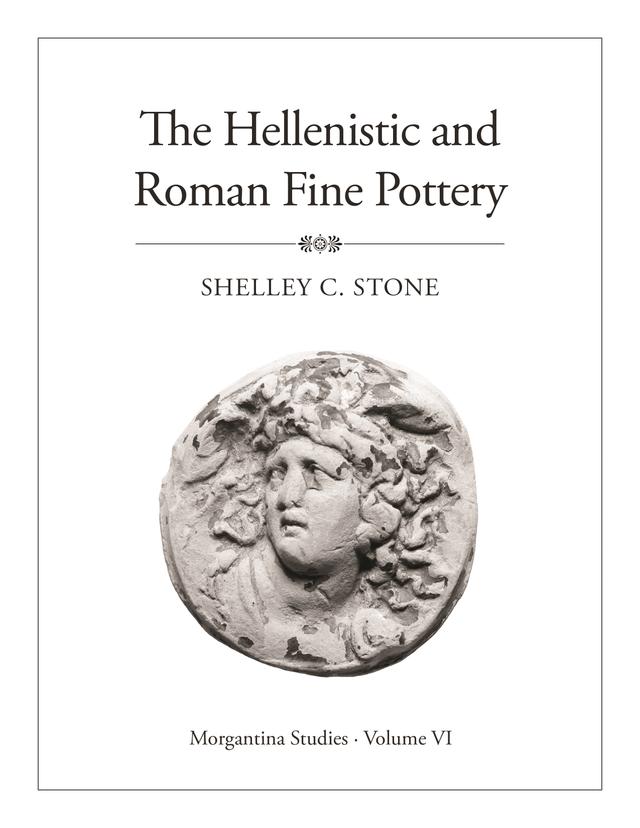 Morgantina Studies, Volume VI by Shelley C. Stone