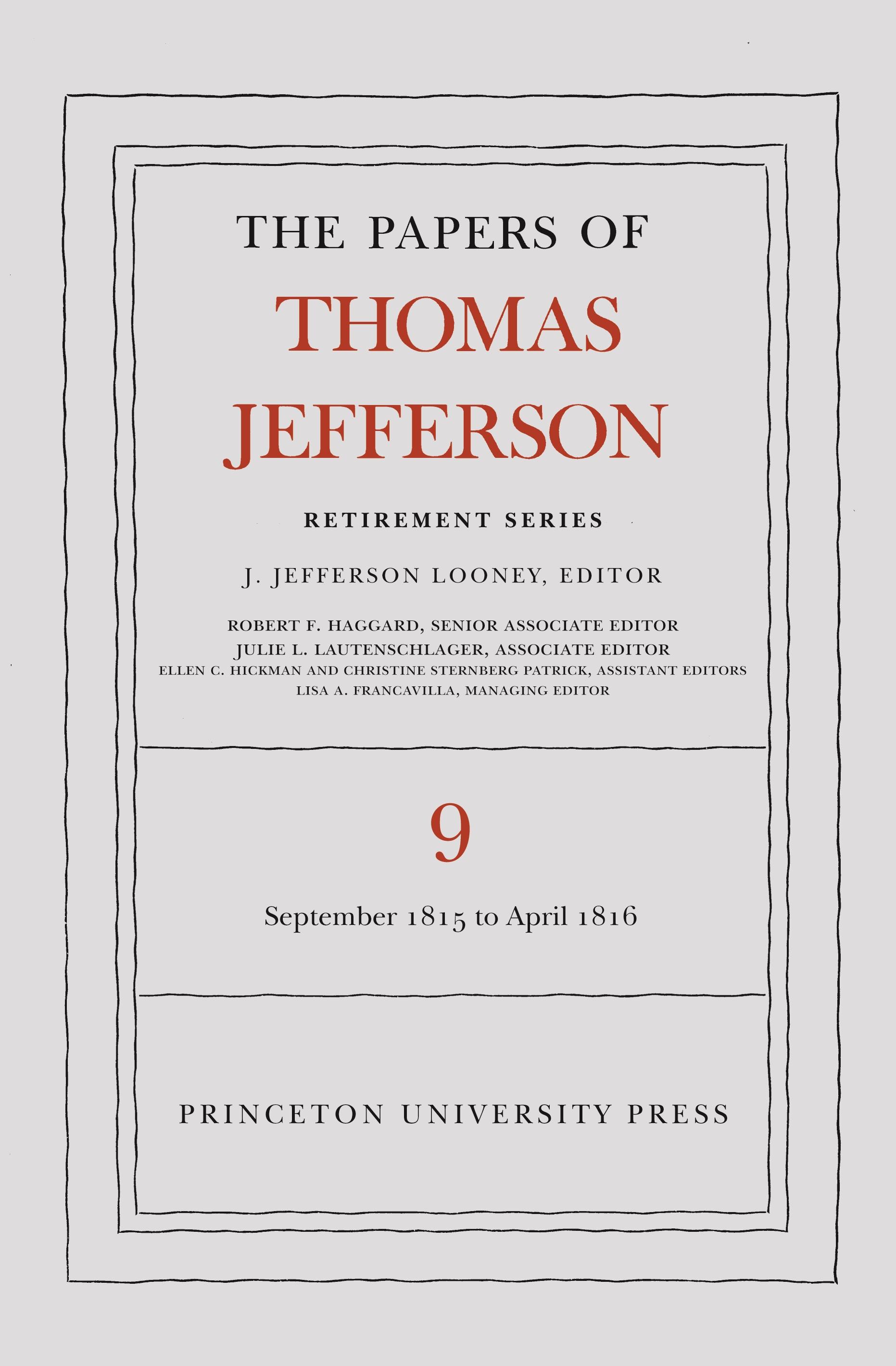The Papers of Thomas Jefferson, Retirement Series, Volume 9