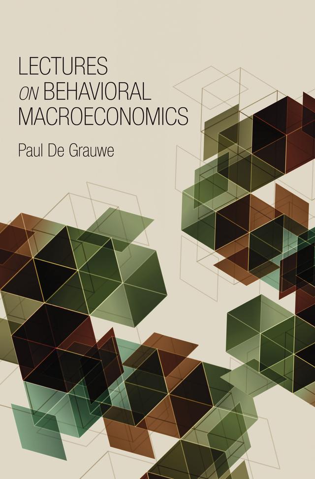 Lectures on Behavioral Macroeconomics by Paul De Grauwe