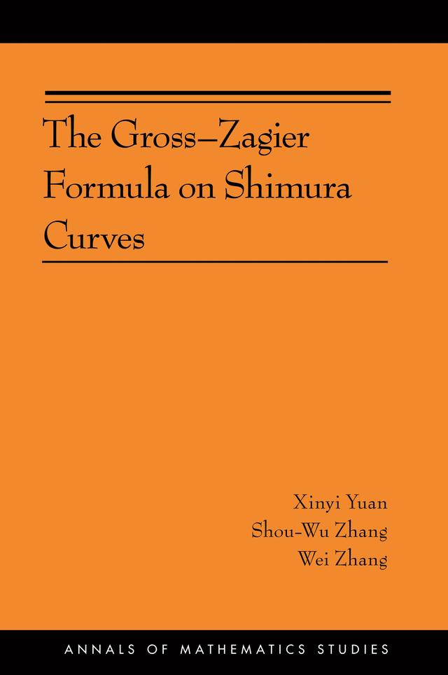 The Gross-Zagier Formula on Shimura Curves by Shou-Wu Zhang, Wei Zhang, Xinyi Yuan