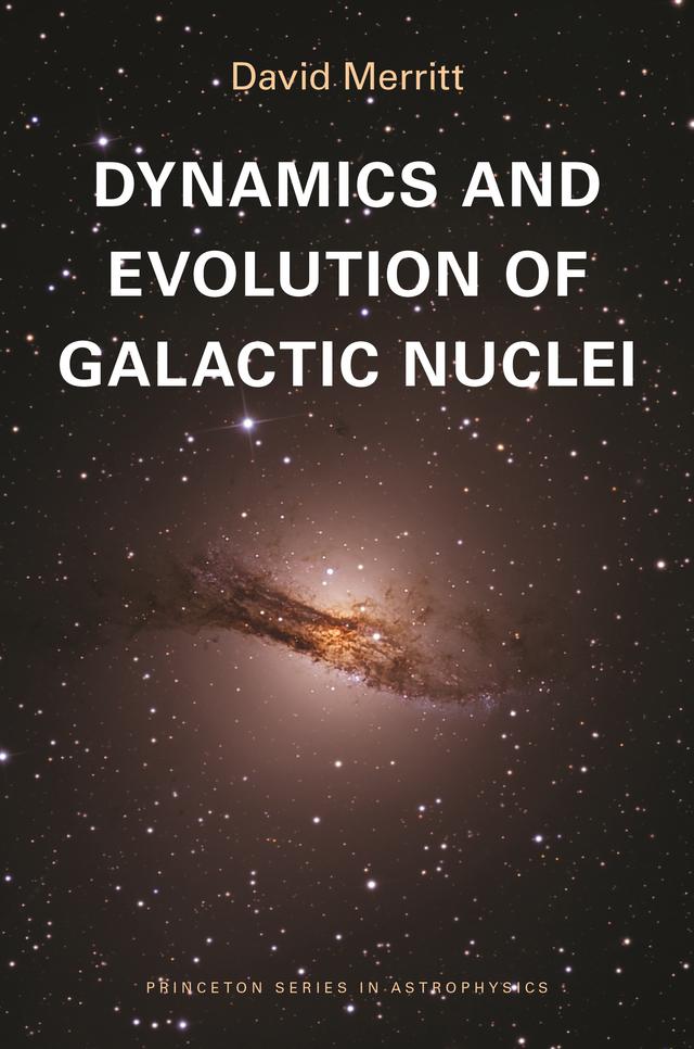 Dynamics and Evolution of Galactic Nuclei by David Merritt