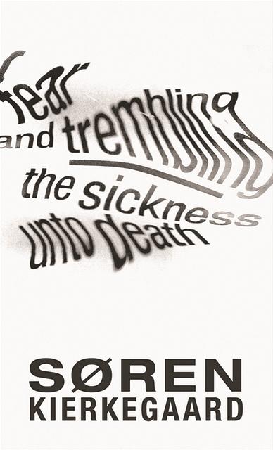Fear and Trembling and The Sickness Unto Death by Gordon Marino, Søren Kierkegaard, Walter Lowrie