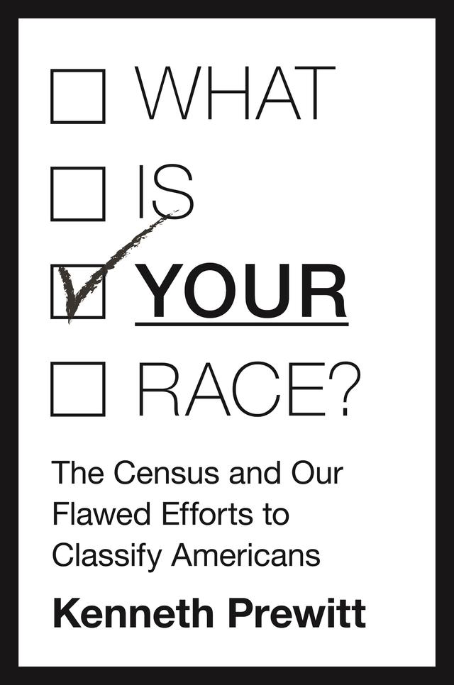 What Is "Your" Race? by Kenneth Prewitt