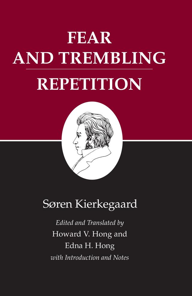 Fear and Trembling/Repetition by Edna H. Hong, Howard V. Hong, Søren Kierkegaard