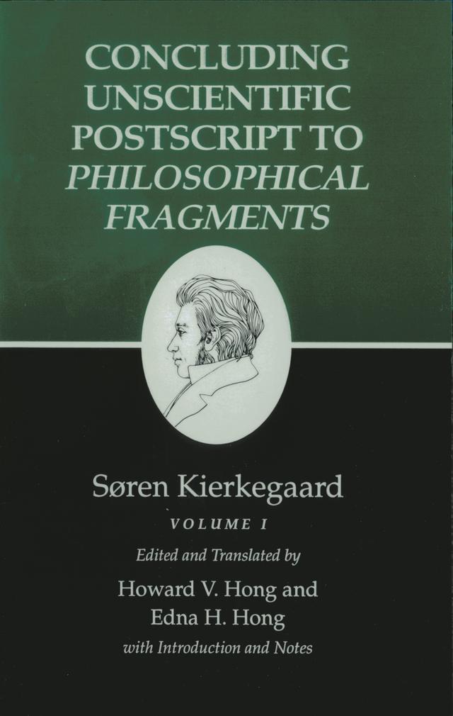 Concluding Unscientific Postscript to Philosophical Fragments by Edna H. Hong, Howard V. Hong, Søren Kierkegaard
