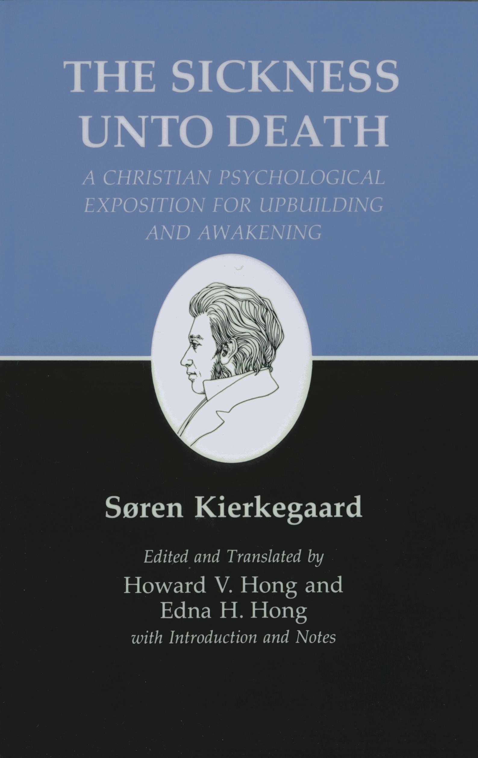 Sickness Unto Death: A Christian Psychological Exposition for Upbuilding and Awakening