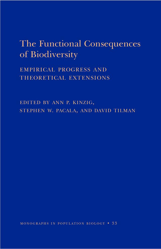 The Functional Consequences of Biodiversity by Ann P. Kinzig, David Tilman, Stephen W. Pacala