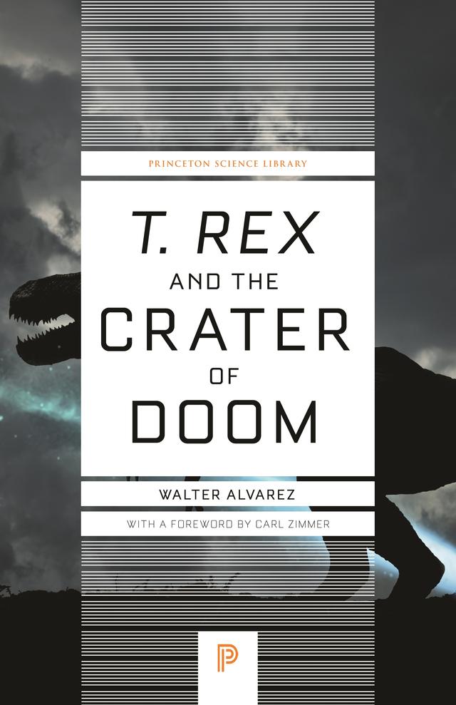 T. rex and the Crater of Doom by Carl Zimmer, Walter Alvarez