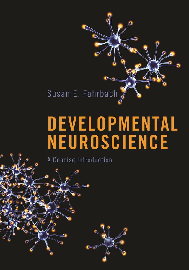 Developmental Neuroscience by Susan E. Fahrbach