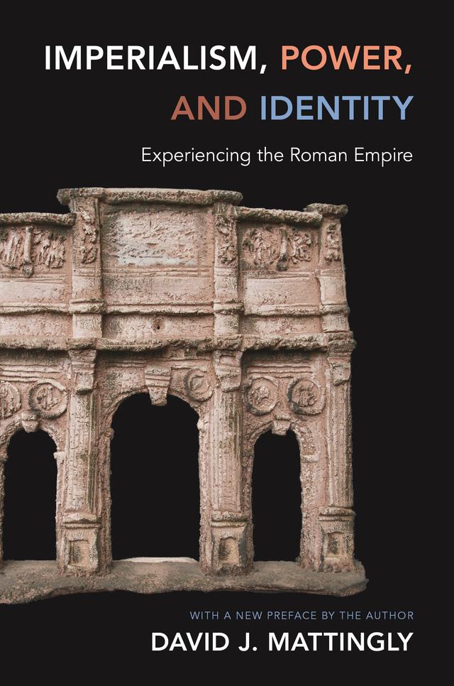 Imperialism, Power, and Identity by David J. Mattingly