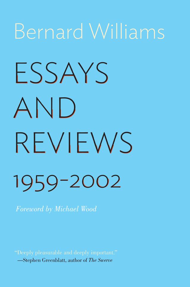 Essays and Reviews by Bernard Williams, Michael Wood