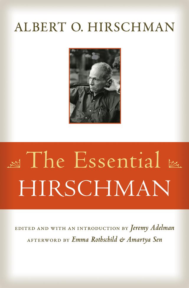 The Essential Hirschman by Albert O. Hirschman, Amartya Sen, Emma Rothschild, Jeremy Adelman