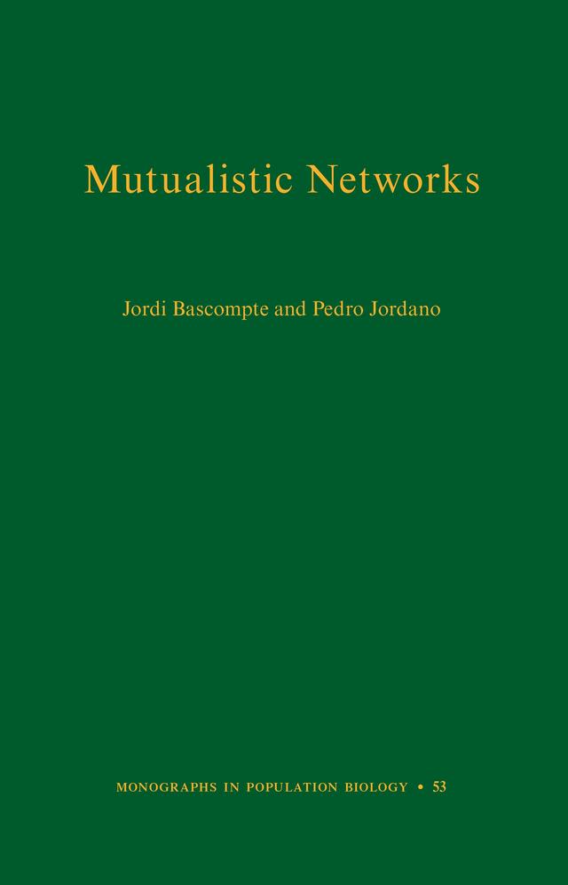 Mutualistic Networks by Jordi Bascompte, Pedro Jordano