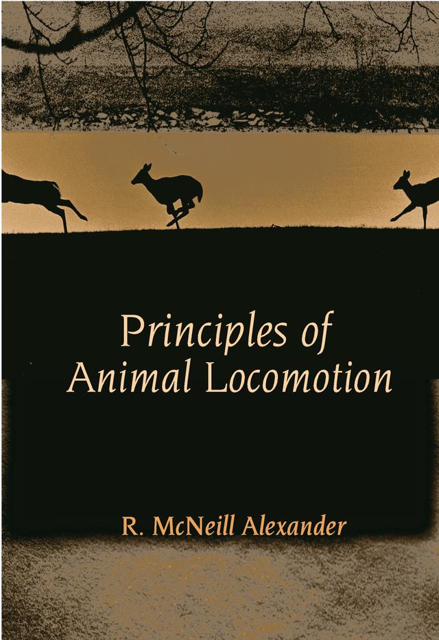 Principles of Animal Locomotion by R. McNeill Alexander