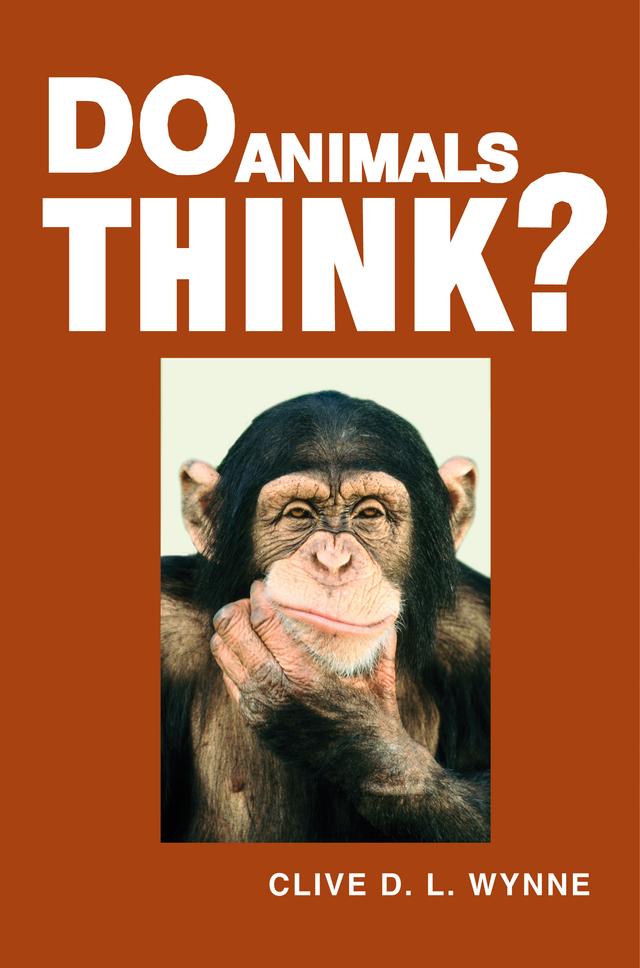 Do Animals Think? by Clive D. L. Wynne