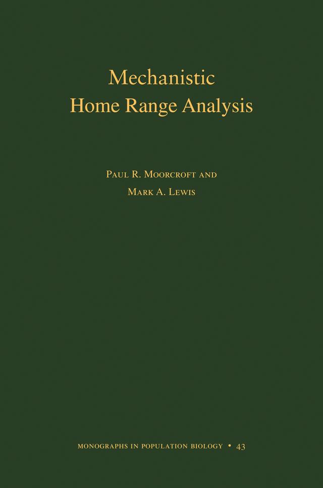 Mechanistic Home Range Analysis by Mark A. Lewis, Paul R. Moorcroft