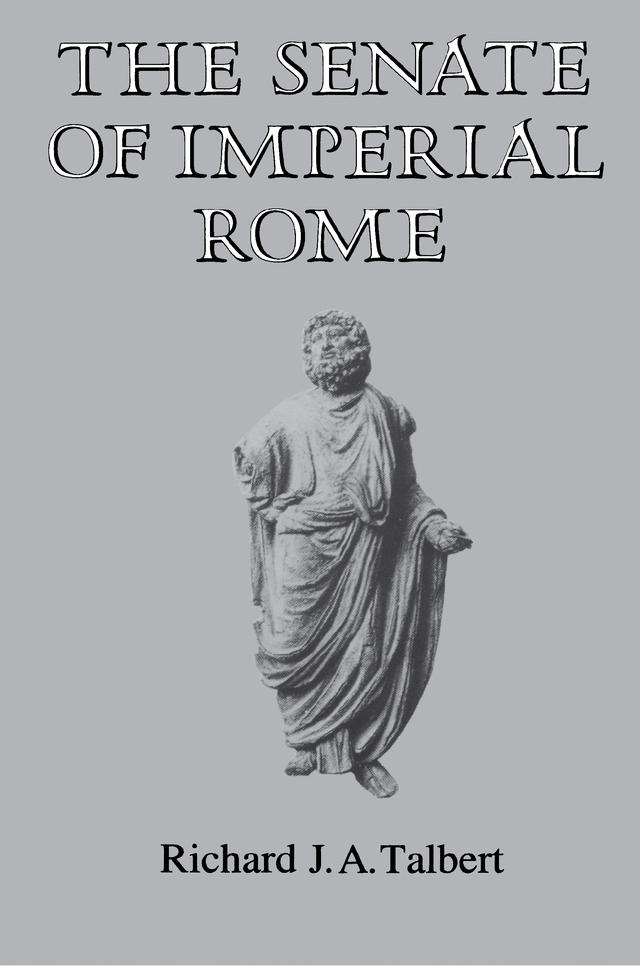 The Senate of Imperial Rome by Richard J.A. Talbert