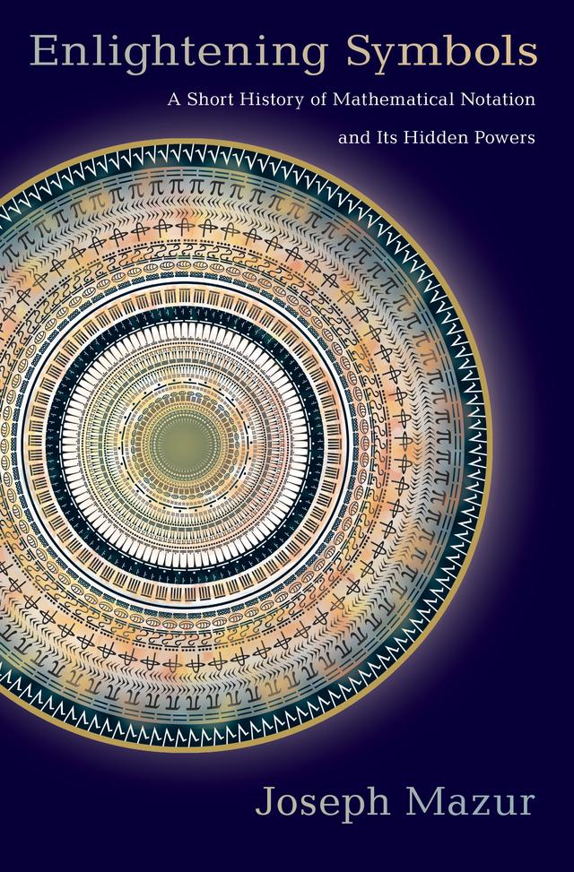 Enlightening Symbols by Joseph Mazur