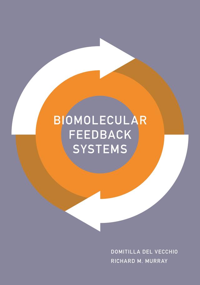 Biomolecular Feedback Systems by Domitilla Del Vecchio, Richard Murray