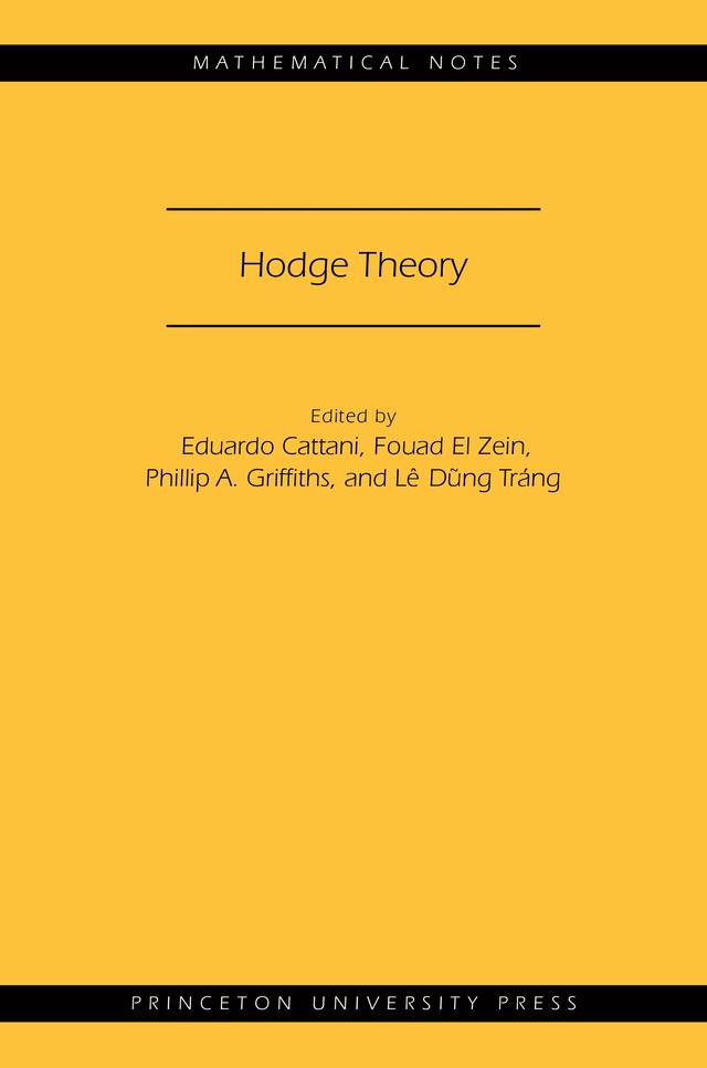 Hodge Theory by Eduardo Cattani, Fouad El Zein, Lê Dũng Tráng, Phillip A. Griffiths