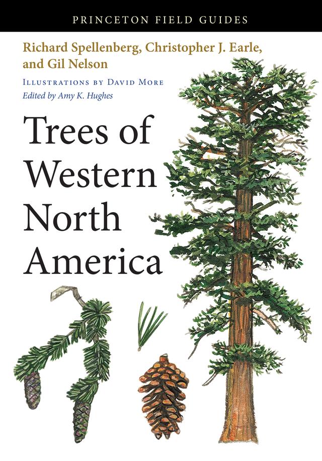 Trees of Western North America by Amy K. Hughes, Christopher J. Earle, David More, Gil Nelson, Richard Spellenberg