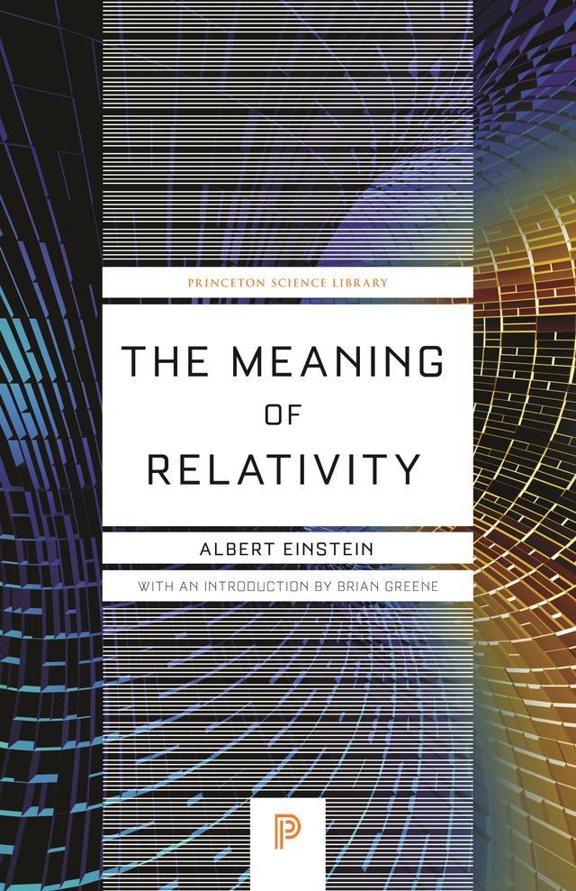 The Meaning of Relativity by Albert Einstein, Brian Greene