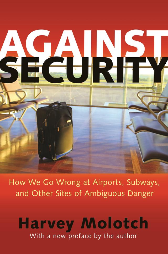Against Security by Harvey Molotch