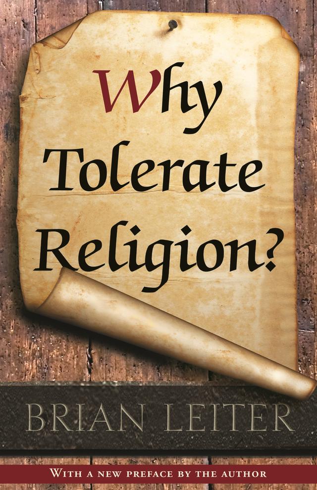 Why Tolerate Religion? by Brian Leiter