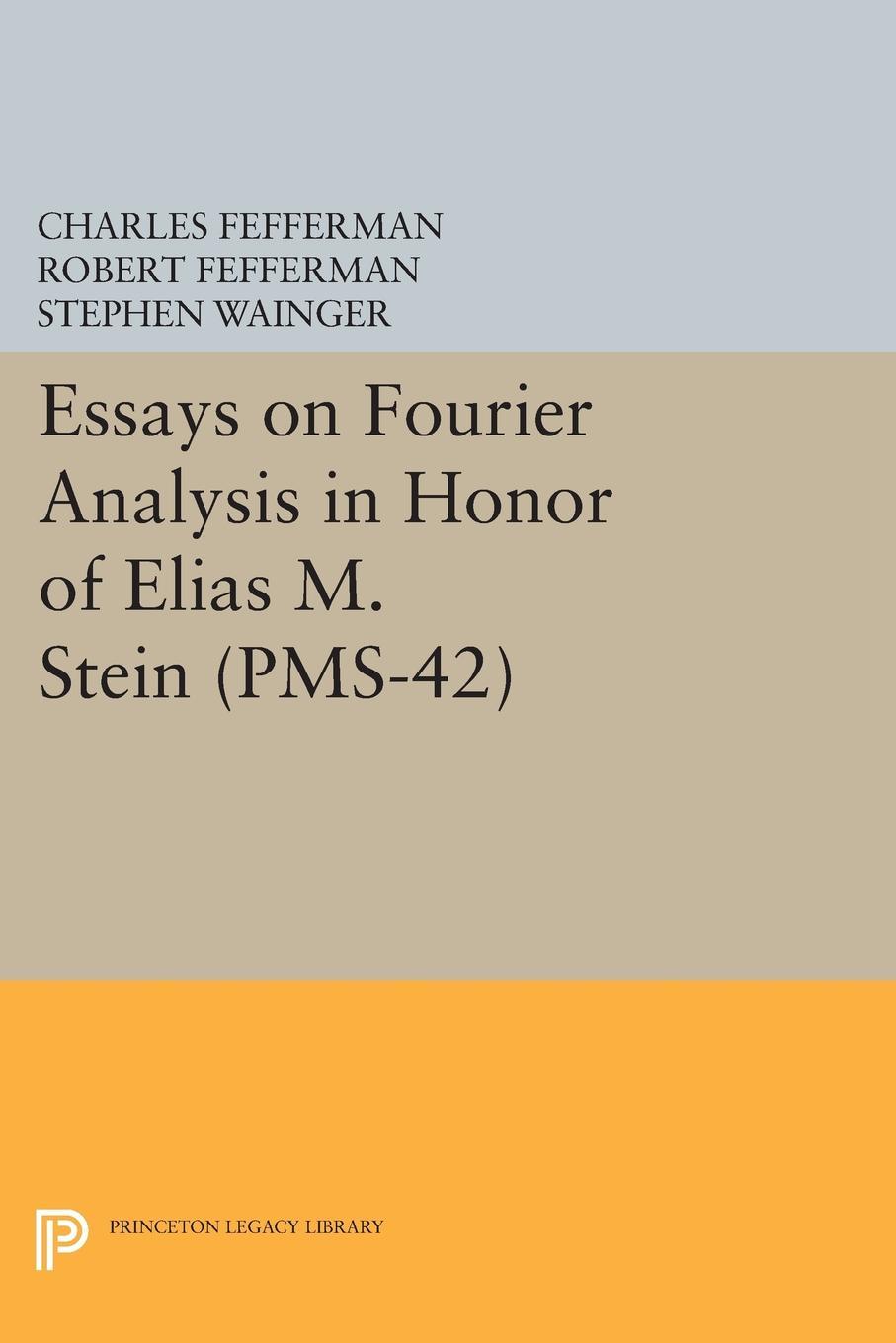 Essays on Fourier Analysis in Honor of Elias M. Stein