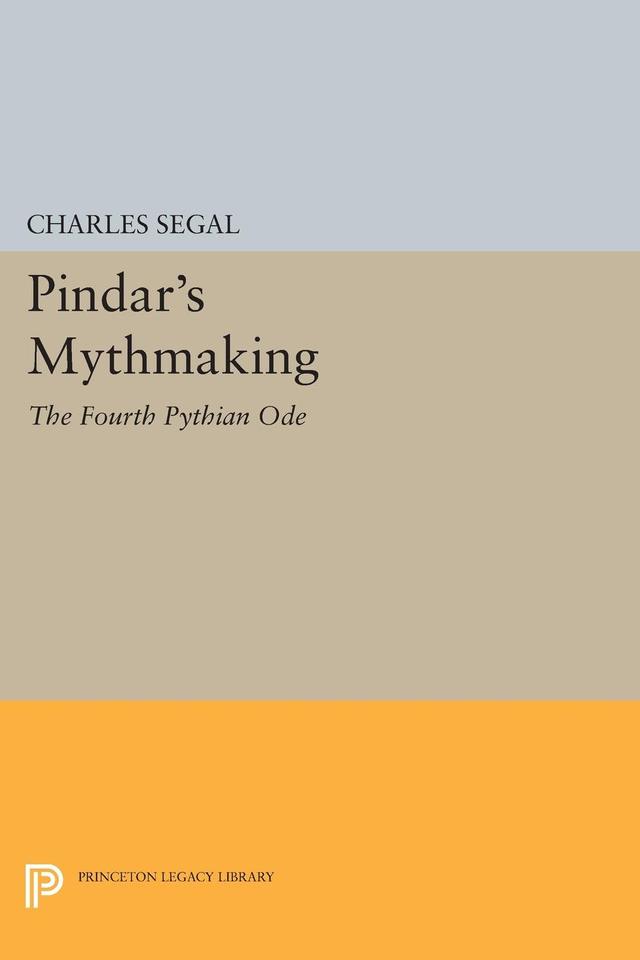 Pindar's Mythmaking by Charles Segal