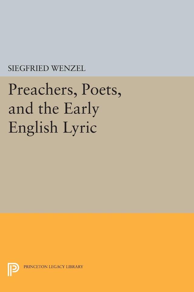 Preachers, Poets, and the Early English Lyric by Siegfried Wenzel