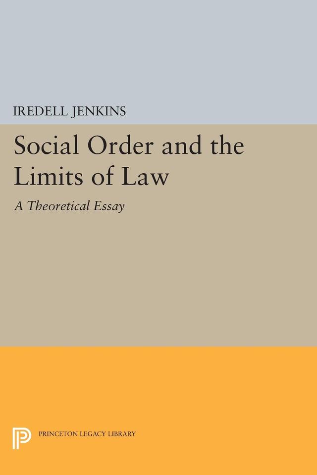 Social Order and the Limits of Law by Iredell Jenkins