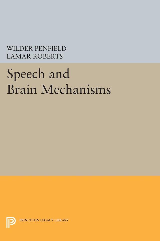 Speech and Brain Mechanisms by Lamar Roberts, Wilder Penfield