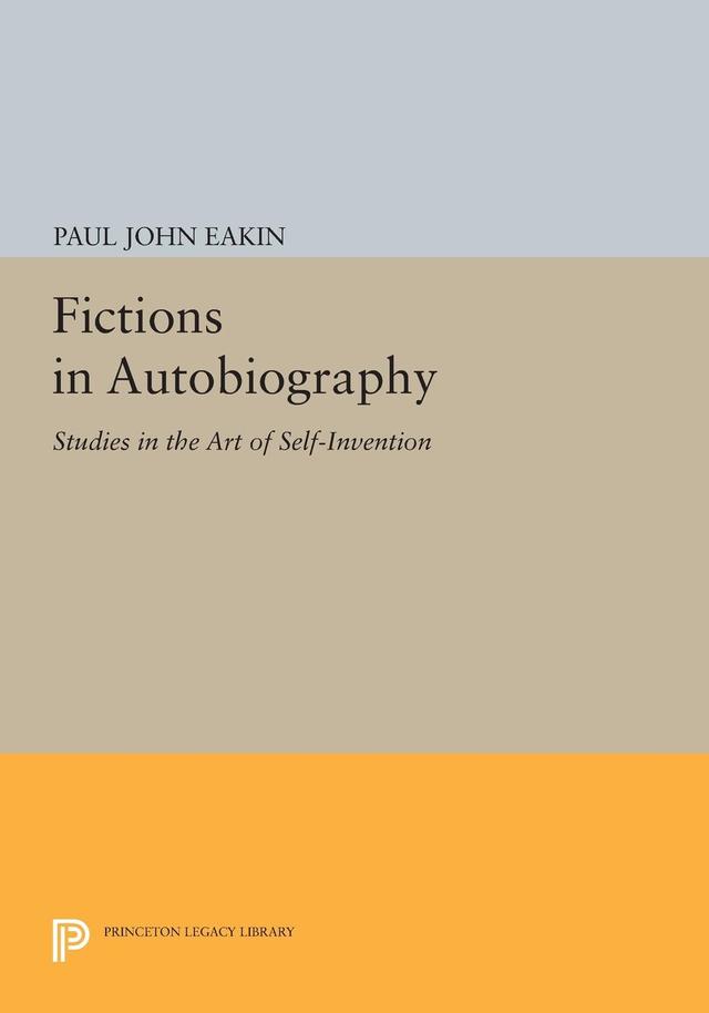 Fictions in Autobiography by Paul John Eakin